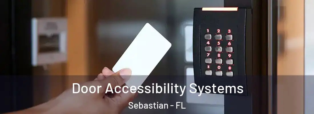  Door Accessibility Systems Sebastian - FL