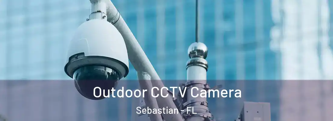  Outdoor CCTV Camera Sebastian - FL