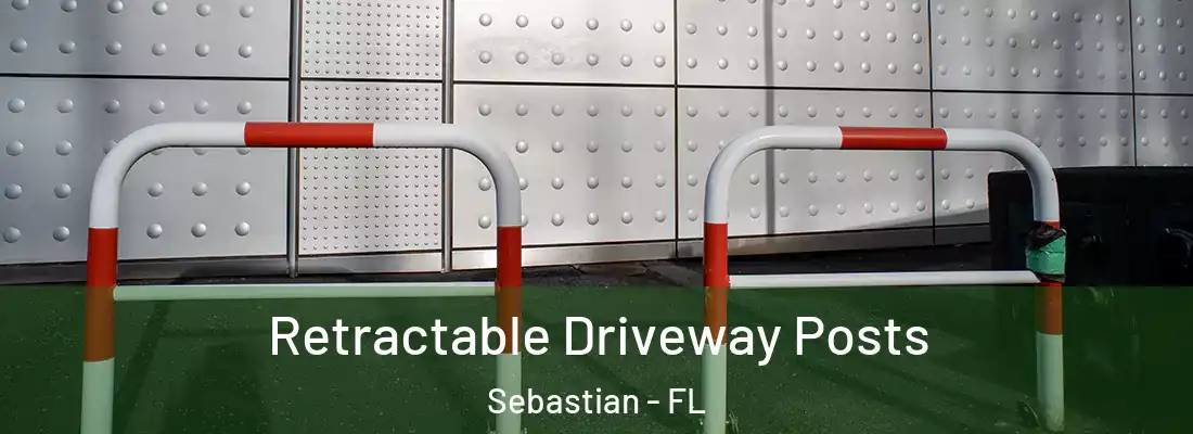 Retractable Driveway Posts Sebastian - FL