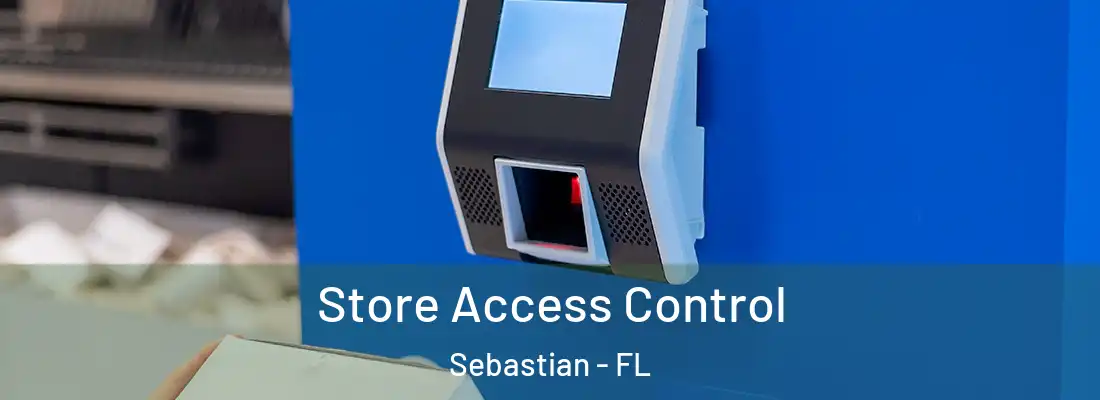  Store Access Control Sebastian - FL
