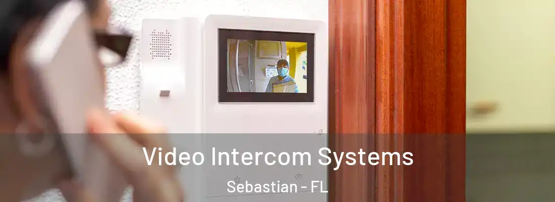  Video Intercom Systems Sebastian - FL